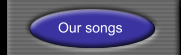 Our songs