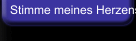 Stimme meines Herzens